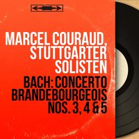 Concerto brandebourgeois No. 4 in G Major, BWV 1049: I. Allegro - Marcel Couraud & Johann Sebastian Bach
