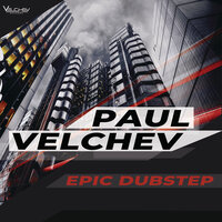 Epic Dubstep - Paul Velchev