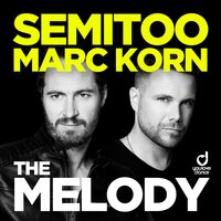 The Melody - Marc Korn & Semitoo & Bodybangers