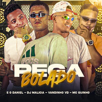 Pega Bolado - DJ Malicia & Vandinho VD & É O DANIEL & MC Guinho