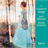 Tchaikovsky: 12 Romances, Op. 60: No. 1, Last Night Was So Bright - Joan Rodgers & Roger Vignoles & Пётр Ильич Чайковский