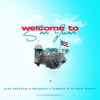 Welcome To San Juan - Ky-Mani Marley & Alex Gargolas & Arcangel & Farruko