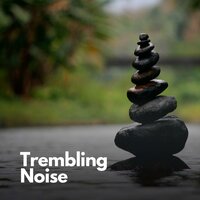 Trembling Noise, Pt.10 - Sensitive ASMR