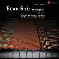 Beau soir, L. 6 in D-Flat Major - Marco Velocci & Claude Debussy
