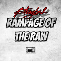 Rampage of the Raw - Btraylz 1 & Gas Gangrene & Spit Gemz