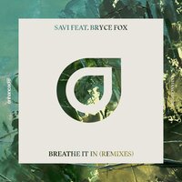 Breathe It In - Savi & Bryce Fox & Gorilla Panik & Torio