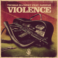 Violence - Thomas Blondet & Zafayah & Thomas Blondet feat. Zafayah