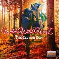 Wild Wild WeZ - The Zevron Don