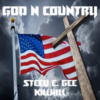 God n Country - Steev E. Gee & KillWill