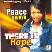 There Is Hope - Peace Uwaya
