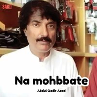 Na Mohbbat - Abdul Qadir Azad