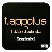 Insimbi - T.Appolus & Blaklez & Sbuda Juice & T.Appolus feat. Blaklez, Sbuda Juice