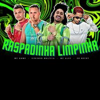 Raspadinha Limpinha - Mc Game & vininho malicia & eo becky & mc alef