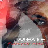 Forever Mine - ARUBA ICE & Ural Djs