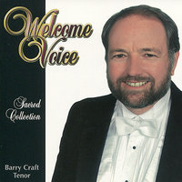 I Hear Thy Welcome Voice - Barry Craft