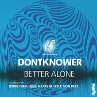 Better Alone - Dontknower & H@K