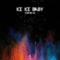 Ice Ice Baby - Forever 80