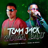 Toma Jack Toma Pau - Mc Tomaz do Recife & Gasparzinho Do Recife
