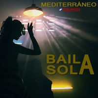 Baila Sola - Mediterraneo
