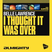 I Thought It Was Over - Belle Lawrence