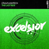 The Last Ride - LTN & Flashtech