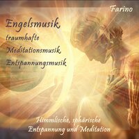 Engelsmusik, traumhafte Meditationsmusik, Himmels-Schönheit - Farino