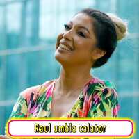 Raul umbla calator - Laura & Florin Peste