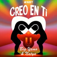 Creo en Ti (#NBT) - Big Yamo & Natya