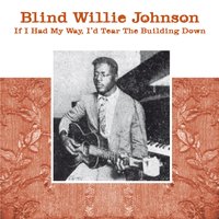 Jesus Make Up My Dying Bed - Blind Willie Johnson