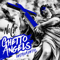 Ghetto Angels - Nocap