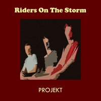 Riders On The Storm - Projekt