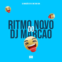 Ritmo Novo do Dj Marcão - DJ MARCÃO 019 & MC Vukvuk & MC VUK VUK