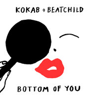 Bottom of You - Kokab & Beatchild