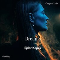Dreams - Ejder Kepek