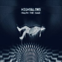 Highs & Lows - RALPH THE SAGE