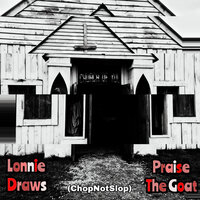 Gotta Be Perfect - ChopNotSlop - Lonnie Draws