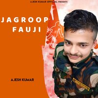 Jagroop Fauji - Ajesh Kumar