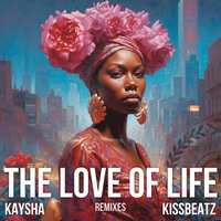 The love of life - Kaysha & KissBeatz & Magic.Pro
