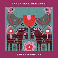 Sweet Harmony - Ben Ghazi & Ganga