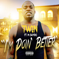 I'm Doin' Better - Twin & M. Sayoki