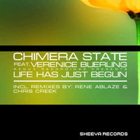 Life Has Just Begun - Chimera State & Verenice Buerling & Rene Ablaze
