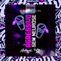 Agressivo Sem Neurose - DJ DZS & Dj Ugo ZL & Mc Magrinho