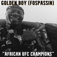 African Ufc Champions - Golden Boy (Fospassin)