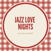 Date Night Jazz - Jazz Love Nights