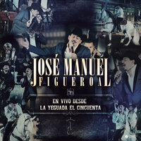 Verdad Que Duele - José Manuel Figueroa & Calibre 50