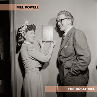 When Your Lover Has Gone - Mel Powell