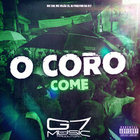 O Coro Come - MC Gw & MC VILÃO ZS & Dj pablynh da 017
