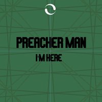 I'm Here - Preacher Man