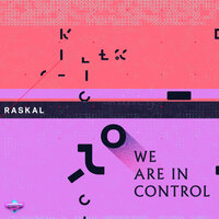 We Are in Control - Raskal (US)