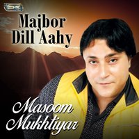 Tokhe Disan Lae - Masoom Mukhtiyar
